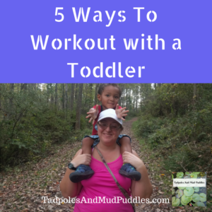 5 ways to workout with a toddler, exercises, outside, Five ways to exercise with a toddler