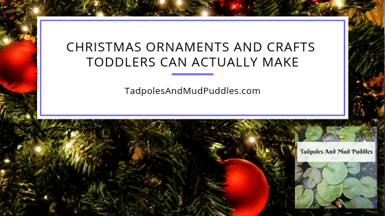 Christmas ornaments and crafts toddlers can actually make, crafts, toddlers, ornaments, DIY, Christmas