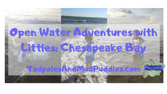 open water adventures with littles Chesapeake Bay