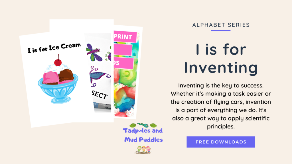 I is for inventing